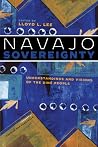 Navajo Sovereignty: Understandings and Visions of the Diné People Navajo Sovereignty: Understandings and Visions of the Diné People