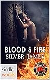 Blood & Fire by Silver James
