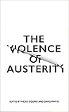 The Violence of Austerity by Vickie Cooper