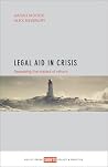 Legal Aid in Crisis: Assessing the Impact of Reform (Shorts: Policy & Practice) Legal Aid in Crisis: Assessing the Impact of Reform (Shorts: Policy & Practice)