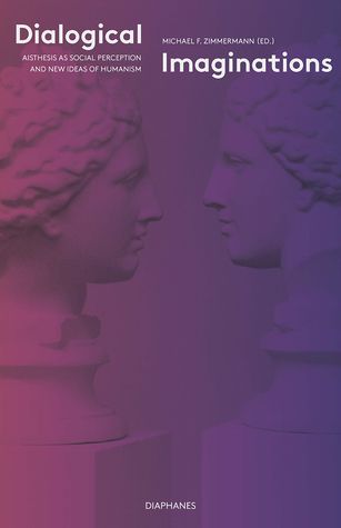 Dialogical Imaginations: Aisthesis as Social Perception and New Ideas of Humanism