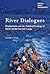 River Dialogues: Hindu Faith and the Political Ecology of Dams on the Sacred Ganga (Critical Green Engagements: Investigating the Green Economy and its Alternatives)
