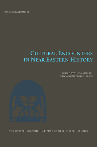 Cultural Encounters in Near Eastern History (Volume 44) (Carsten Niebuhr Institute Publications)