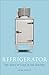 Refrigerator: The Story of Cool in the Kitchen