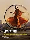 Levitation: The Science, Myth and Magic of Suspension
