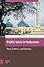Public Islam in Indonesia: Piety, Politics, and Identity (Religion and Society in Asia)