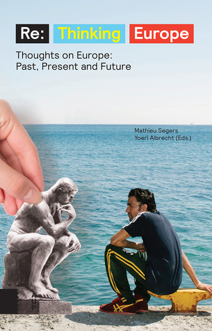 Re:Thinking Europe: Thoughts on Europe: Past, Present and Future (Paperback)