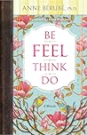 Be Feel Think Do: A Memoir Be Feel Think Do: A Memoir