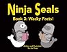 Ninja Seals Book 3: Wacky Facts (1)