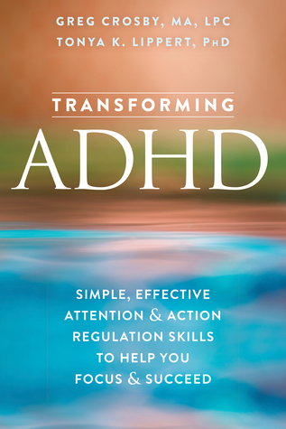 Transforming ADHD: Simple, Effective Skills to Help You Focus and Succeed (Paperback)