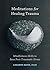 Meditations for Healing Trauma: Mindfulness Skills to Ease Post-Traumatic Stress