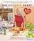 The Organic Heart: A Gluten-Free, Dairy-Free, Clean Food Cookbook