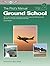 The Pilot's Manual: Ground School: All the aeronautical knowledge required to pass the FAA exams and operate as a Private and Commercial Pilot (The Pilot's Manual Series)