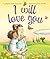 I Will Love You