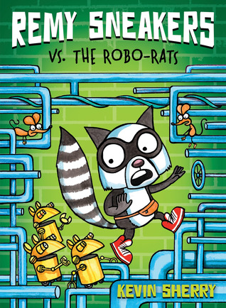 Remy Sneakers vs. the Robo-Rats (Remy Sneakers #1) (1)