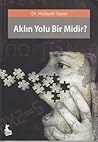 Aklın Yolu Bir Mi...