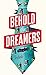 Behold the Dreamers