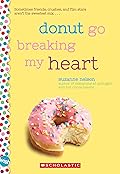 Donut Go Breaking My Heart (Wish, #5)