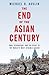 The End of the Asian Century by Michael R. Auslin