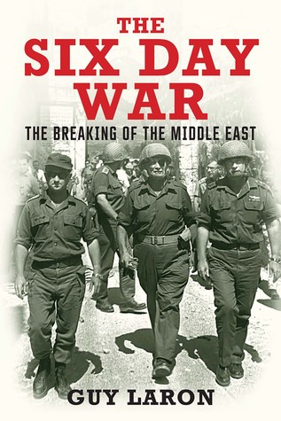 The Six Day War: The Breaking of the Middle East (Hardcover)