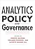 Analytics, Policy, and Governance