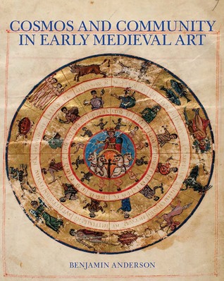 Cosmos and Community in Early Medieval Art (Hardcover)