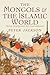 The Mongols and the Islamic World by Peter Jackson