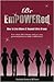 Be Empowered: How to Live Above and Beyond Life's Drama