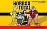 Horror Total: ¡Horror! Desperté con un cazador, versión completa (¡Horror! Desperté con un cazador, #1-2)