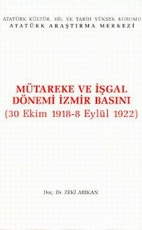Mütareke ve İşgal Dönemi İzmir Basını (30 Ekim 1918 - 8 Eylül 1922)
