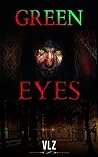 Green Eyes: vlz Green Eyes: vlz