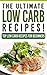 Low Carb: The Ultimate LOW ...
