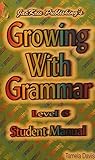 Growing with Grammar Grade 6 Student Manual Growing with Grammar Grade 6 Student Manual