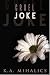 Cruel Joke by K.A. Mihalics