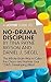A Joosr Guide to... No-Drama Discipline by Tina Payne Bryson and Daniel J. Siegel: The Whole-Brain Way to Calm the Chaos and Nurture Your Child's Developing Mind