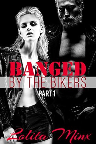 Banged by the Bikers - Part 1 (Kindle Edition)