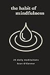 The Habit of Mindfulness by Sean O'Connor