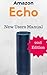 Amazon Echo Dot: Amazon Echo For Beginners (Amazon Echo Users Manual)