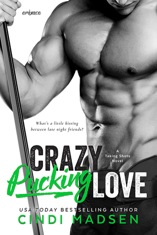 Crazy Pucking Love (Taking Shots, #3)