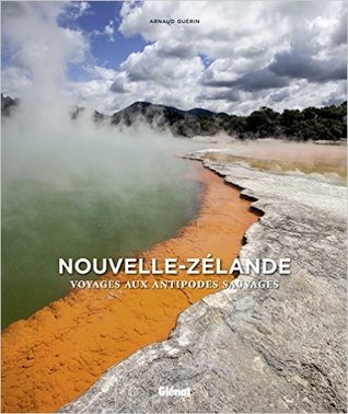 Nouvelle-Zélande : Voyage aux antipodes sauvages