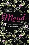 Maud by Melanie J. Fishbane