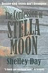 The Confession of Stella Moon by Shelley Day