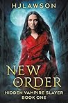 New Order (Hidden Vampire Slayer, #1)