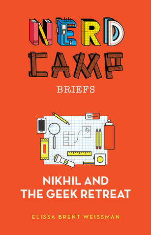 Nikhil and the Geek Retreat (Nerd Camp Briefs, #1)