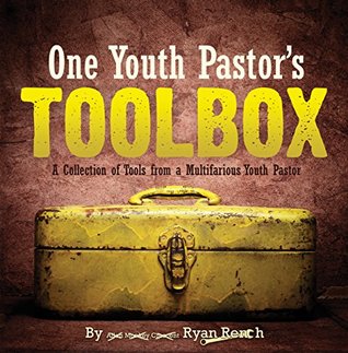 One Youth Pastor's Toolbox: A Collection of Tools From a Multifarious Youth Pastor (Kindle Edition)