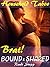 Brat! Bound & Shared (She Grew Up with the Man of the House Book 10)
