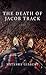The Death of Jacob Track (3...