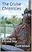 The Cruise Chronicles by Dave Weber The Cruise Chronicles by Dave Weber