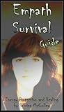 Empath Survival Guide - Energy Healing and Protection