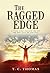 The Ragged Edge: Either lead, follow, or get the hell out of the way!